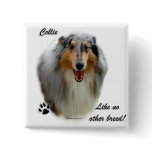 Collie Like No Other Breed Pinback Button