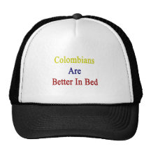 Colombians Are Better In Bed Hats
