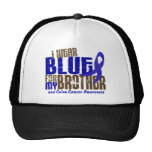 Colon Cancer I WEAR BLUE FOR MY BROTHER 6.3 Hats