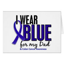 Colon Cancer I Wear Blue For My Dad 10 Greeting Card
