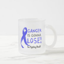 Colon Cancer is Gonna Lose Coffee Mugs