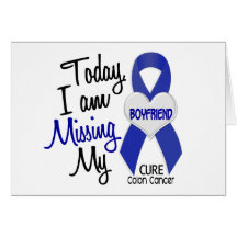 Colon Cancer MISSING MY BOYFRIEND Cards