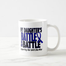 Colon Cancer MY BATTLE TOO 1 Daughter Coffee Mugs
