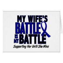 Colon Cancer MY BATTLE TOO 1 Wife Greeting Cards