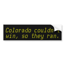 Colorado couldn't win,so they ran from the Big XII Bumper Stickers