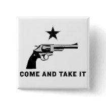 Come And Take It Buttons