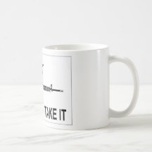 Come and take it! coffee mug