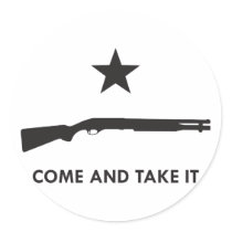 Come and take it! (Shotgun)