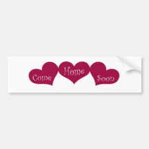 Come Home Soon Bumper Sticker