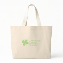 Come Home With Me I'm Irish Tote Bag