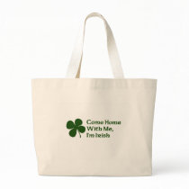 Come Home With Me I'm Irish Canvas Bags