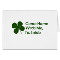 Come Home With Me I'm Irish Cards