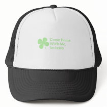 Come Home With Me I'm Irish Trucker Hats