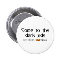 Come To The Dark Side - We Have Cookies! Buttons
