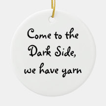 Come to the Dark Side, we have yarn Ornaments