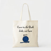 Come to the Dark Side, we have yarn Tote Bags
