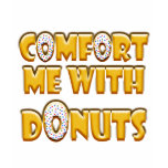 Comfort Me With Doughnuts Tshirts