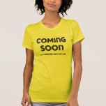 Coming Soon t-shirt
