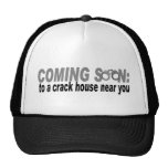 Coming Soon: to a crack house near you! Hats