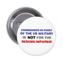 COMMANDER-IN-CHIEF IS NOT FOR THE RESUME IMPAIRED buttons