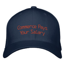 Commerce Pays Your Salary Embroidered Hat