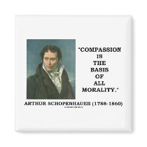 Compassion Is The Basis Of All Morality Quote Fridge Magnets