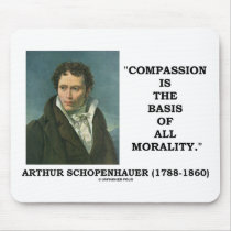 Compassion Is The Basis Of All Morality Quote Mouse Pads