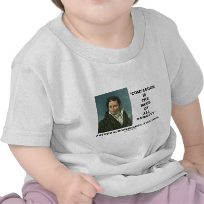 Compassion Is The Basis Of All Morality Quote Tshirt by unfinishedpolis