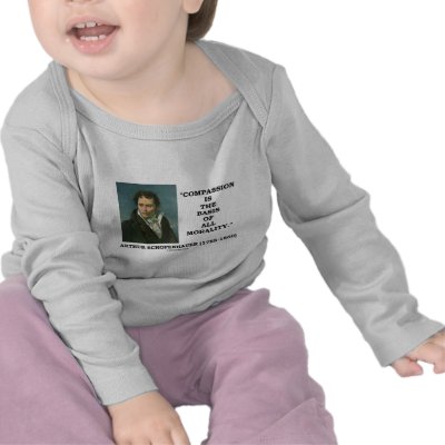 Compassion Is The Basis Of All Morality Quote T-shirt by unfinishedpolis