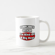 Compliance Officer ... Big Deal Coffee Mugs