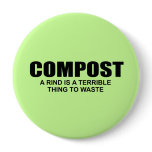 COMPOST- A RIND IS A TERRIBLE THING TO WASTE PIN