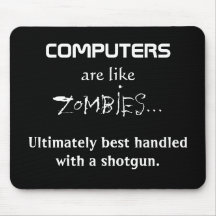 COMPUTERS ARE LIKE ZOMBIES MOUSEMAT