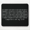 "computers are my life" binary mousepad