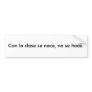 Con la clase se nace, no se hace. bumper sticker