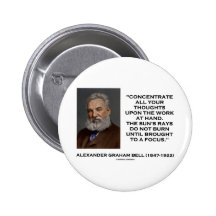 Concentrate All Your Thoughts Upon Work At Hand Pin