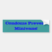 Condoms Prevent Minivans Bumper Sticker