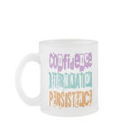 Confidence - Determination - Persistence mugs