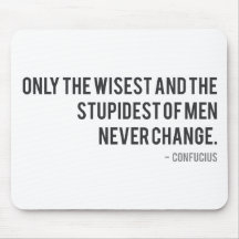 Confucius Saying About Men Ever Changing Mouse Pads