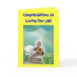 Congratulations on Losing Your Job!  (greeting cd) Card