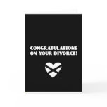 Congratulations on Your Divorce Greeting Card