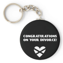 Congratulations on Your Divorce Keychains