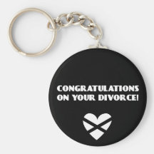 Congratulations on Your Divorce Keychains