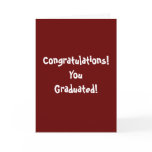 Congratulations! You Graduated! cards