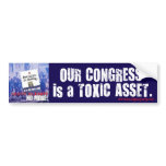 Congress is a Toxic Asset bumper sticker bumper stickers