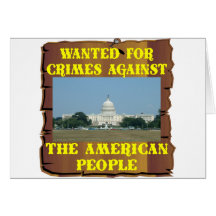 Congress Wanted  For Crimes Against America Card