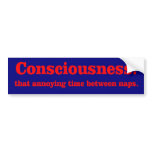 Consciousness Bumper Stickers