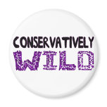Conservatively Wild Fridge Magnet