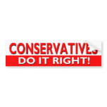 CONSERVATIVES DO IT RIGHT bumper stickers