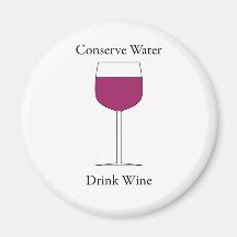 Conserve Water Drink Wine Fridge Magnets