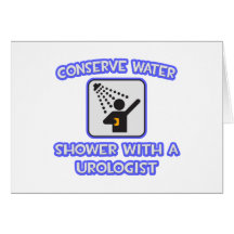 Conserve Water .. Shower With a Urologist Cards